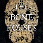 Cover »The Bone Houses«