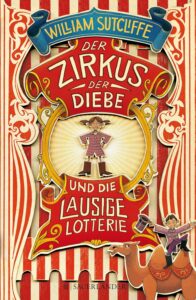 Cover »Der Zirkus der Diebe und die lausige Lotterie«